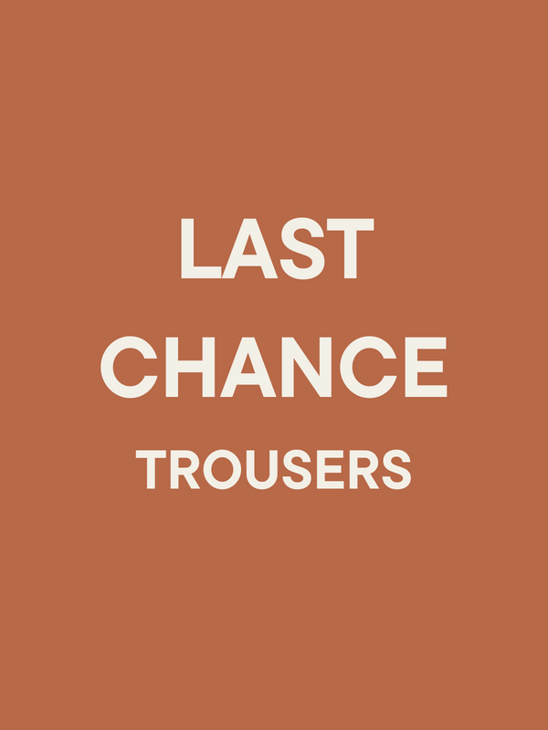 LAST CHANCE TROUSERS - Up to 60% off